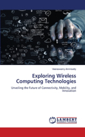 Exploring Wireless Computing Technologies