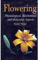 Flowering Physiological, Biochemical And Molecular Aspects