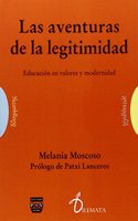 Las Aventuras de la Legitimidad: EducaciÃ³n En Valores Y Modernidad