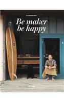 Be Makers, Be Happy