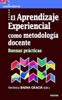EL APRENDIZAJE EXPERIENCIAL COMO METODOLOGIA DOCENTE: Buenas practicas (Spanish Edition)