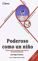 Poderoso como un nino: claves para resetearse personal y profesionalmente