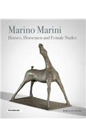 Marino Marini: Horses, Horsemen and Female Nudes