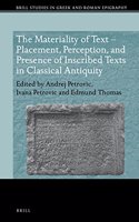 Materiality of Text - Placement, Perception, and Presence of Inscribed Texts in Classical Antiquity