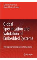 Global Specification and Validation of Embedded Systems: Integrating Heterogeneous Components
