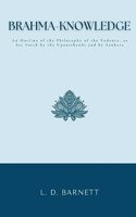 Brahma-Knowledge An Outline of the Philosophy of the Vedanta, as Set Forth by the Upanishands and by Sankara