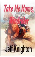 Take Me Home, Windrider