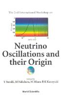 Neutrino Oscillations and Their Origin - Proceedings of the 2nd International Workshop (Noon2000)