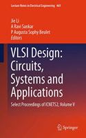 VLSI Design: Circuits, Systems and Applications: Select Proceedings of ICNETS2, Volume V(469 Lecture Notes in Electrical Engineering)