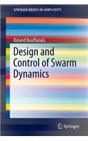 Design and Control of Swarm Dynamics