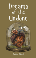 Dreams of the Undone