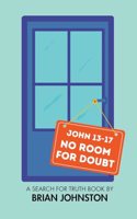 No Room for Doubt (John 13-17)