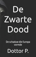 De Zwarte Dood: De schaduw die Europa vormde