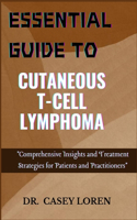 Essential Guide to Cutaneous T-Cell Lymphoma