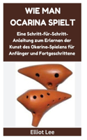 Wie Man Ocarina Spielt