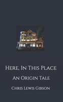 Here, In This Place