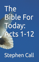 Bible For Today: Acts 1-12