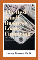 Best Small Business Loans Financing: The Requirements To Qualify For A Business Loan