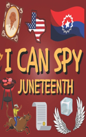 I CAN SPY Juneteenth: A Fun Guessing Picture Game Book for Children - Easy and Hard Symbols Juneteenth Day for Kids Ages 2-5 - Jubilee Day Symbols in a Nutshell - Junetee