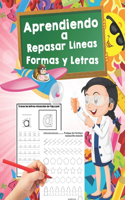 Aprendiendo a Repasar Líneas, Formas y Letras