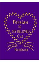 Persian Is My Beloved Cat Notebook: Cat Lovers journal Diary, Best Gift For Persian Cat Lovers.