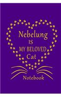 Nebelung Is My Beloved Cat Notebook: Cat Lovers journal Diary, Best Gift For Nebelung Cat Lovers.