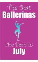 The Best Ballerinas Are Born In July