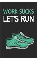 Work Sucks Let's Run