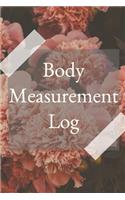 Body Measurement Log: Flower Worksheet to Track Your Weight Loss, Weight Gains&Size, Bodybuilding Gains Log, Keep Track of Fitness Progress, Weight Loss Tracker, Record B