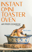 Instant Omni Toaster Oven Air Fryer Cookbook for Beginners