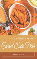 101 Yummy Carrot Side Dish Recipes