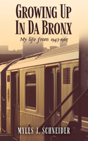 Growing Up In Da Bronx: My life from 1943-1965