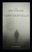 Sa maîtresse confidentielle