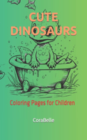 Cute Dinosaurs: Coloring Pages for Children