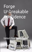 Forge Unbreakable Confidence