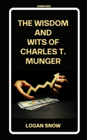 wisdom and wits of Charles T. Munger