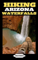 Hiking Arizona Waterfalls