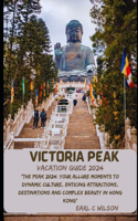 Victoria Peak Vacation Guide 2024