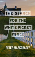 Search for the White Picket Fence