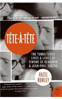 TE^TE-a'-TE^TE: The Tumultuous Lives and Loves of Simone De Beauvoir and Jean-Paul Sartre