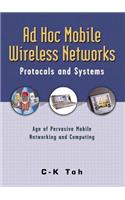 Ad Hoc Mobile Wireless Networks: Protocols and Systems