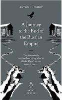 A Journey to the End of the Russian Empire: (Penguin Great Journeys)