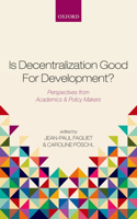 Is Decentralization Good for Development?: Perspectives from Academics and Policy Makers