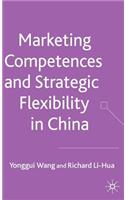 Marketing Competences and Strategic Flexibility in China