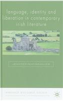 Language, Identity and Liberation in Contemporary Irish Literature