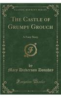 The Castle of Grumpy Grouch