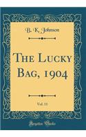 The Lucky Bag, 1904, Vol. 11 (Classic Reprint)