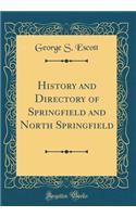 History and Directory of Springfield and North Springfield (Classic Reprint)