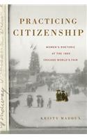 Practicing Citizenship: Women's Rhetoric at the 1893 Chicago World's Fair