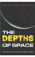 The The Depths of Space Depths of Space: The Story of the Pioneer Interplanetary Probes